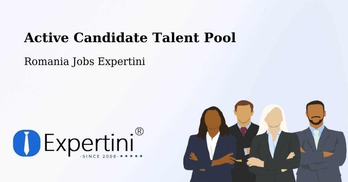 Active Candidate Talent Pool – Comuna Pochidia - Romania Jobs Expertini
