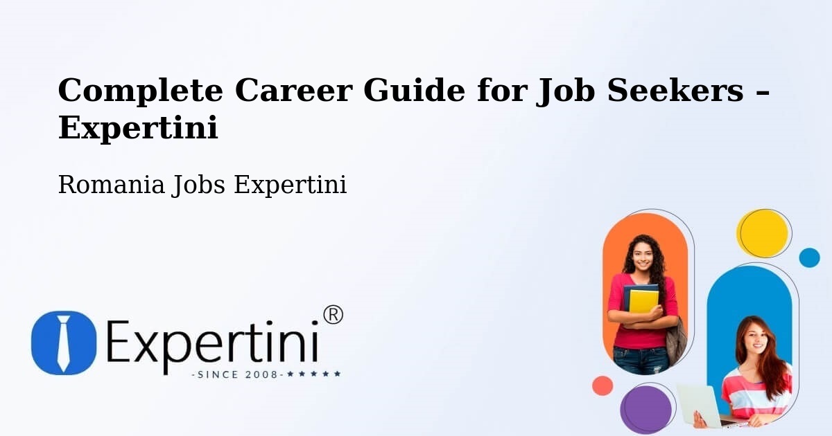 Career Guide for Job Seekers – Comuna Pochidia - Comuna Pochidia, Romania Jobs Expertini