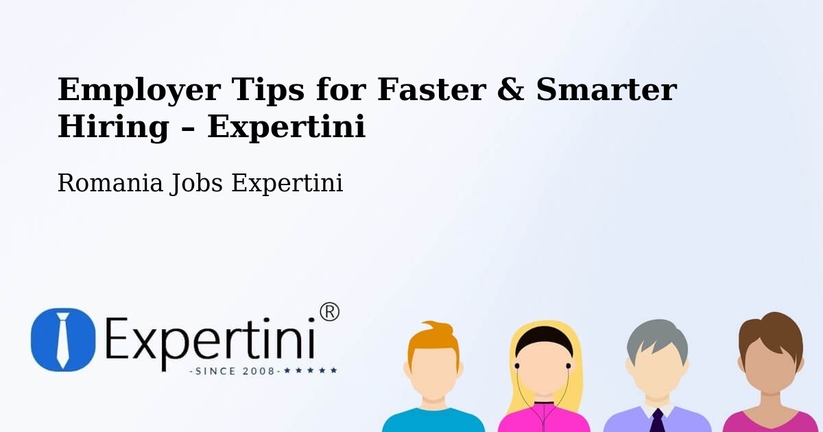 Employer Tips for Hiring & Recruitment – Comuna Pochidia - Comuna Pochidia, Romania Jobs Expertini