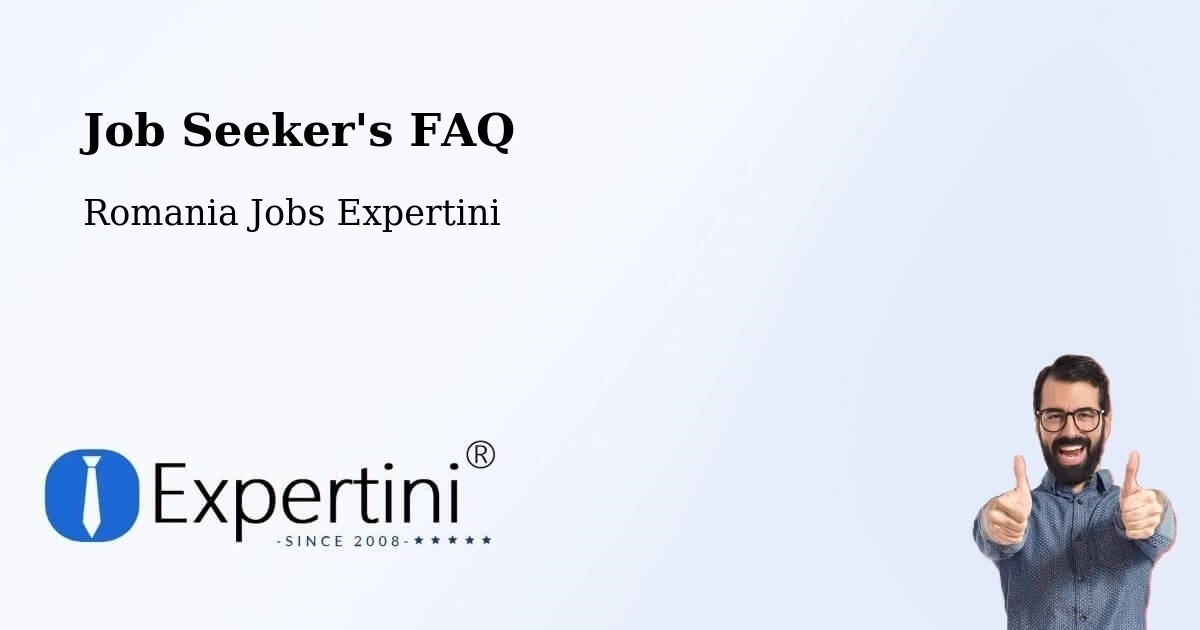 Job Seeker FAQ – Comuna Pochidia - Romania Jobs Expertini