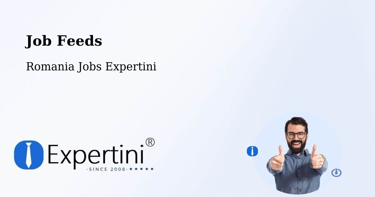 Job Listings Feed – Comuna Pochidia - Romania Jobs Expertini