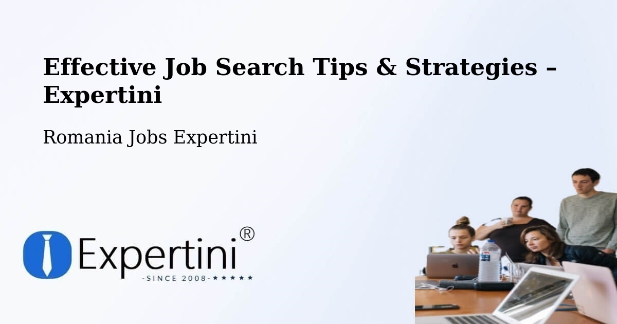 Job Search Tips & Strategies for Job Seekers – Comuna Pochidia - Comuna Pochidia, Romania Jobs Expertini