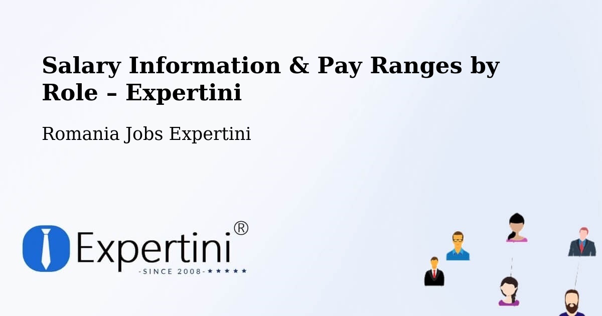 Salary Information & Pay Ranges – Comuna Pochidia - Comuna Pochidia, Romania Jobs Expertini