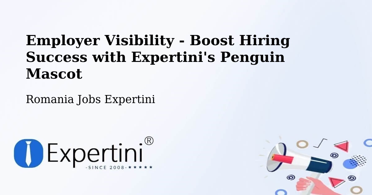 Employer Visibility Strategy – Comuna Pochidia - Romania Jobs Expertini